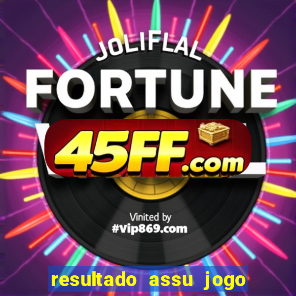 resultado assu jogo do bicho